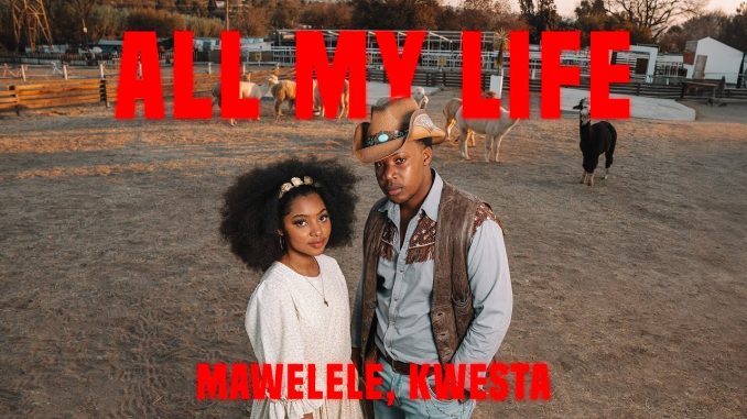 Mawelele-All-My-Life-ft-Kwesta-1.jpg